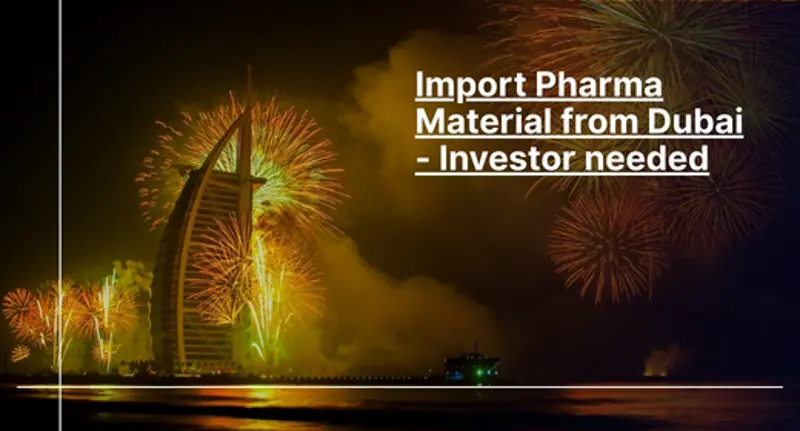 Investor Opportunity: Dubai-Based Pharma Raw Materials Export Business